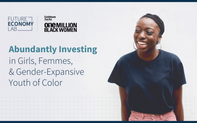 Goldman Sachs One Million Black Women invests $500,000 in the Future Economy Lab: Abundantly Investing in Girls* of Color
